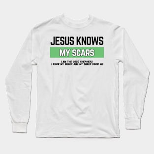 Jesus Knows My Scars (white print) Long Sleeve T-Shirt